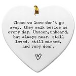 Those We Love Don't Go Away Sympathy Memorial Gift Heart Ornament Memorial Keepsake Memorial Quote Decor 3 Inch Flat Heart Ceram