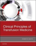 Clinical Principles Of Transfusion Medicine 1E