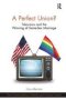 A Perfect Union? - Television And The Winning Of Same-sex Marriage   Paperback