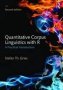 Quantitative Corpus Linguistics With R - A Practical Introduction   Paperback 2ND Edition