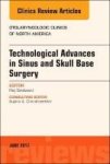 Technological Advances In Sinus And Skull Base Surgery An Issue Of Otolaryngologic Clinics Of North America Hardcover