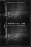 A History Of Light - The Idea Of Photography Hardcover