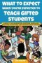 What To Expect When You&  39 Re Expected To Teach Gifted Students - A Guide To The Celebrations Surprises Quirks And Questions In Your First Year Teaching Gifted Learners   Paperback