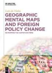 Geographic Mental Maps And Foreign Policy Change - Re-mapping The Carter Doctrine Hardcover