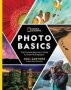 National Geographic Photo Basics - The Ultimate Beginner&  39 S Guide To Great Photography   Paperback