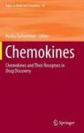 Chemokines - Chemokines And Their Receptors In Drug Discovery Hardcover 2015 Ed.