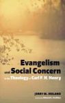 Evangelism And Social Concern In The Theology Of Carl F. H. Henry Hardcover