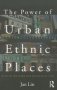 The Power Of Urban Ethnic Places - Cultural Heritage And Community Life   Paperback