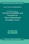 IUTAM Symposium on Nonlinear Instability and Transition in Three-Dimensional Boundary Layers