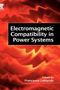 Electromagnetic Compatibility In Power Systems Hardcover