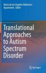 Translational Approaches To Autism Spectrum Disorder Hardcover Softcover Reprint Of The Original 1ST Ed. 2015