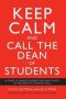 Keep Calm And Call The Dean Of Students - A Guide To Understanding The Many Facets Of The Dean Of Students Role   Paperback