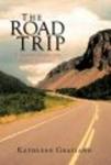 The Road Trip - A Travel Guide for Life's Journey Hardcover