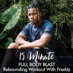 15-MINUTE Full Body Blast Rebounding Workout With Freddy