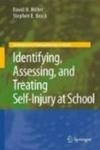 Identifying, Assessing, and Treating Self-Injury at School Developmental Psychopathology at School