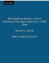 Reimagining Indians - Native Americans Through Anglo Eyes 1880-1940   Paperback New Ed