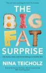 The Big Fat Surprise - Why Butter Meat And Cheese Belong In A Healthy Diet Paperback