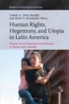 Human Rights Hegemony And Utopia In Latin America - Poverty Forced Migration And Resistance In Mexico And Colombia Hardcover