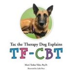 Tac The Therapy Dog Explains Tf-cbt Paperback
