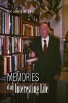 Memories Of An Interesting Life
