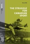 The Struggle For Canadian Sport Paperback