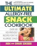 The Ultimate Allergy-free Snack Cookbook: Delicious No-sugar-added Recipes For The Allergic Child