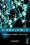 Beyond E-business - Towards Networked Structures Paperback