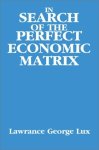 In Search Of The Perfect Economic Matrix