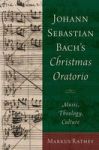 Johann Sebastian Bach& 39 S Christmas Oratorio - Music Theology Culture Hardcover