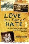 Love In A Time Of Hate - The Story Of Magda And Andre Trocme And The Village That Said No To The Nazis Paperback
