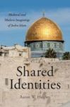 Shared Identities - Medieval And Modern Imaginings Of Judeo-islam Hardcover