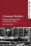 Crossover Stardom - Popular Male Music Stars In American Cinema Hardcover