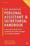 The Definitive Personal Assistant & Secretarial Handbook - A Best Practice Guide For All Secretaries Pas Office Managers And Exe
