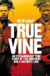 Truevine - An Extraordinary True Story Of Two Brothers And A Mother& 39 S Love Paperback