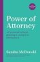 Power Of Attorney: The One-stop Guide - All You Need To Know: Granting It Using It Or Relying On It   Paperback Main