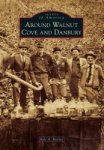 Around Walnut Cove And Danbury Images Of America