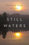 Still Waters - The Secret World Of Lakes   Hardcover