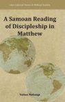 A Samoan Reading Of Discipleship In Matthew Hardcover