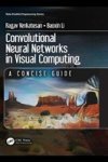 Convolutional Neural Networks In Visual Computing - A Concise Guide Paperback