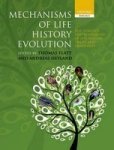 Mechanisms Of Life History Evolution - The Genetics And Physiology Of Life History Traits And Trade-offs Hardcover New