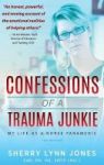 Confessions Of A Trauma Junkie - My Life As A Nurse Paramedic 2ND Edition Hardcover 2ND
