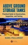 Above Ground Storage Tanks - Practical Guide To Construction Inspection And Testing Hardcover