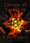 Ghosts Of Yorkshire - Three Novels Plus A Bonus Short Story: The Haunting Of Thores-cross Cursed Knight Of Betrayal Parliament O