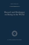 Husserl And Heidegger On Being In The World Phaenomenologica