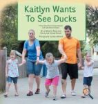 Kaitlyn Wants To See Ducks - A True Story Promoting Inclusion And Self-determination Hardcover