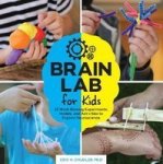 Brain Lab For Kids - 52 Mind-blowing Experiments Models And Activities To Explore Neuroscience Paperback