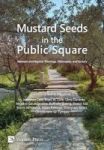 Mustard Seeds In The Public Square - Between And Beyond Theology Philosophy And Society Hardcover