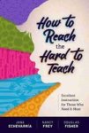 How To Reach The Hard To Teach - Excellent Instruction For Those Who Need It Most Paperback