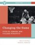 Changing The Game - Title Ix Gender And College Athletics   Paperback