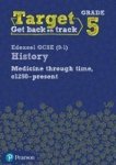 Target Grade 5 Edexcel Gcse 9-1 History Medicine Through Time C1250-PRESENT Intervention Workbook Paperback